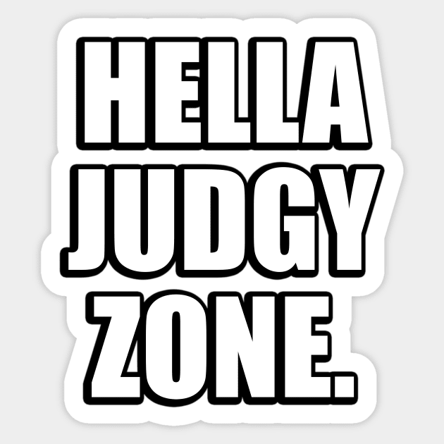 Hella Judgy Zone - gym quote Sticker by It'sMyTime